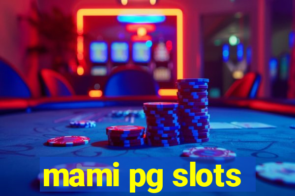 mami pg slots